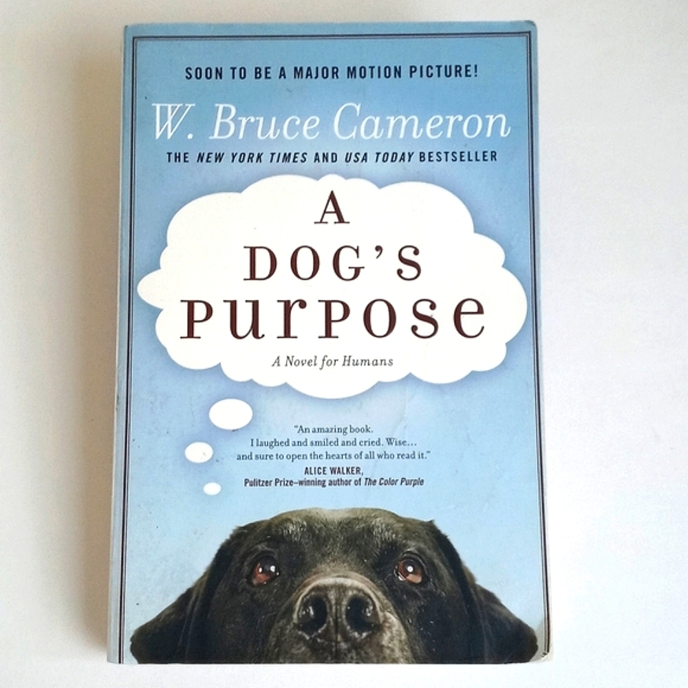 A Dog's Purpose A Novel Book For Humans By W. Bruce Cameron